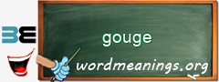 WordMeaning blackboard for gouge